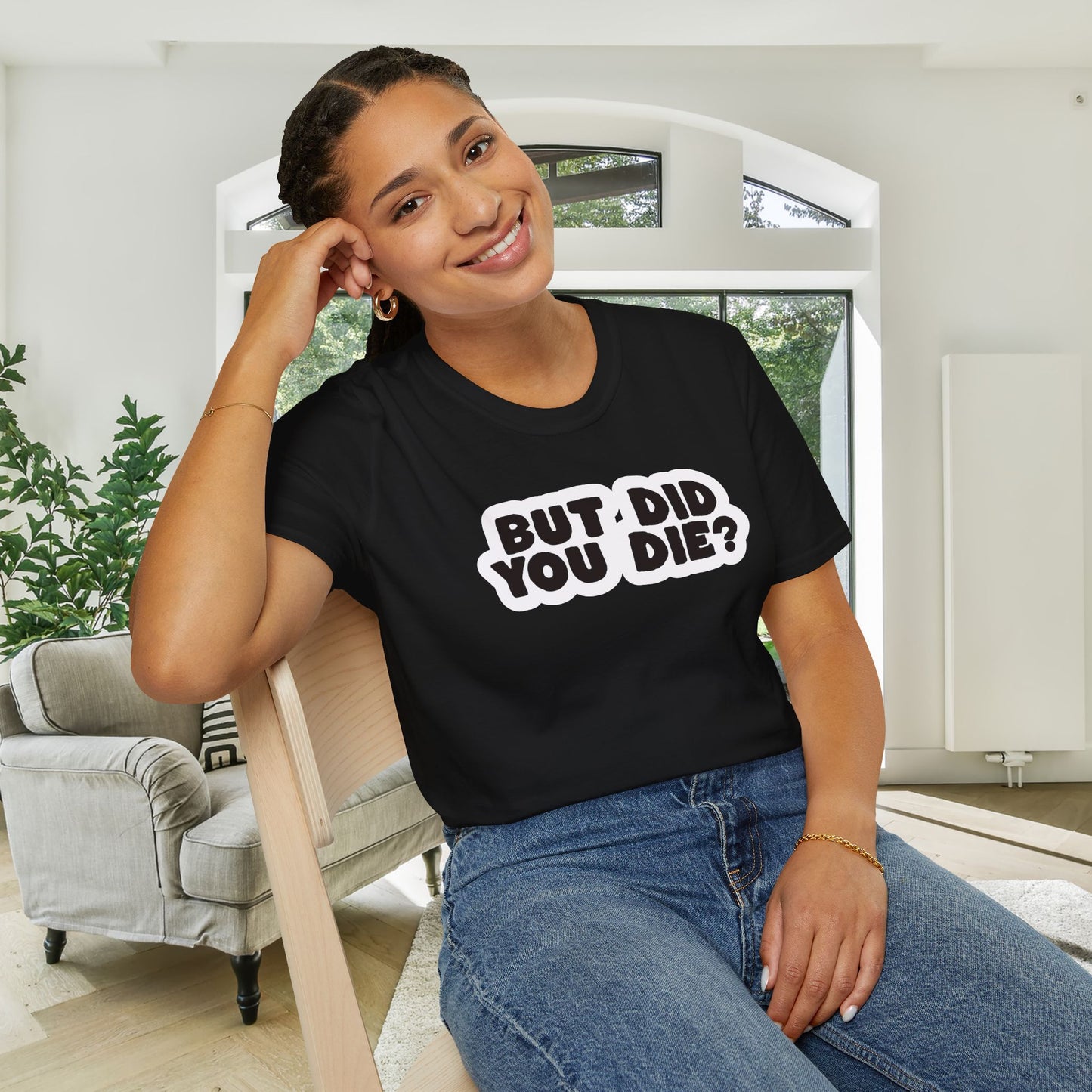 But Did You Die? Adult T-shirt