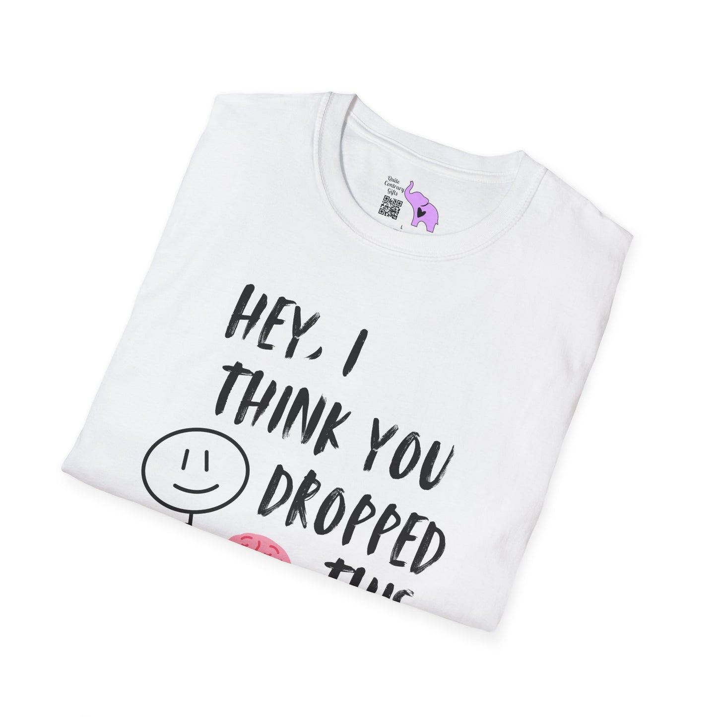 Hey I Think You Dropped This Adult T-shirt