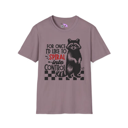 For Once I'd Like To Spiral Into Control Adult T-shirt