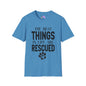 The Best Things In Life Are Rescued Adult T-shirt