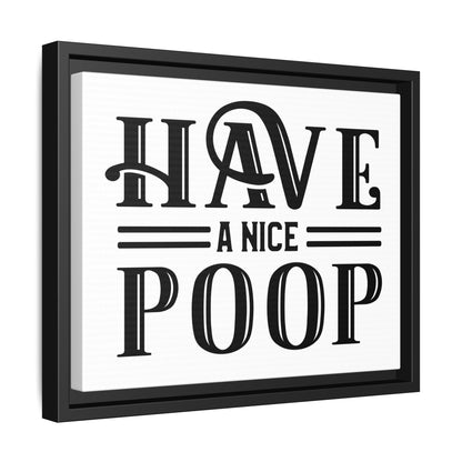 Have A Nice Poop (Horizontal) Framed Canvas Bathroom Art