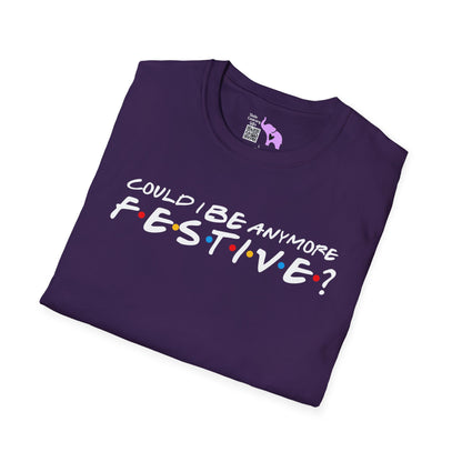 Could I BE Anymore Festive? (Friends, Phoebe's Christmas Song) Adult T-shirt