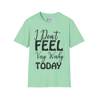 I Don't Feel Very Worky Today Adult T-shirt