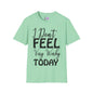 I Don't Feel Very Worky Today Adult T-shirt