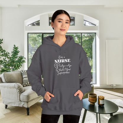 I'm A Nurse What's Your Superpower? Heavy Blend™ Hooded Sweatshirt