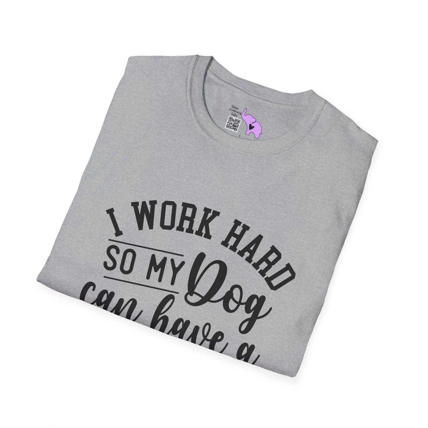 I Work Hard So My Dog Can Have A Better Life Adult T-shirt