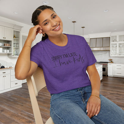Sorry I'm Late I Have Kids Adult T-shirt