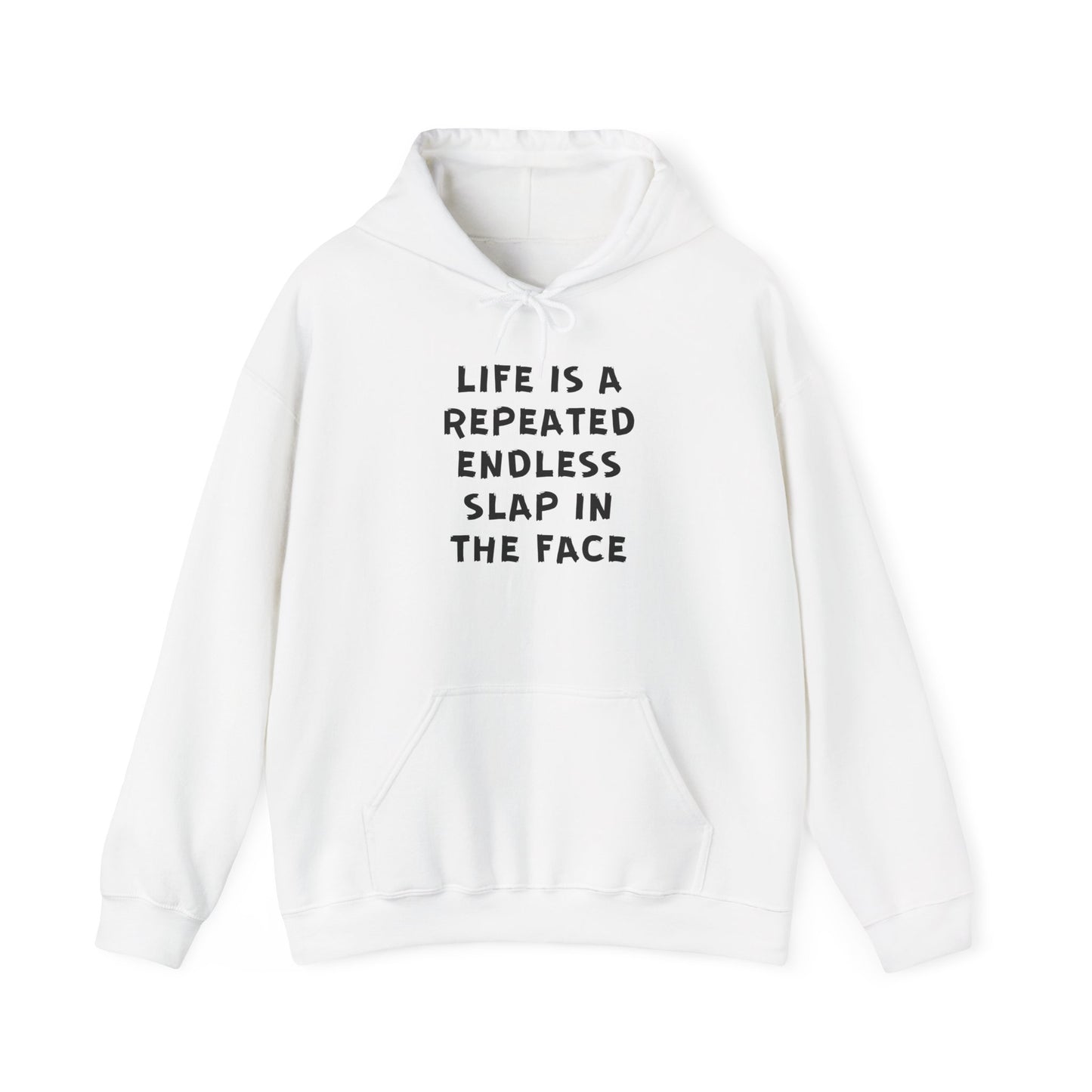 Life Is A Repeated Endless Slap In The Face Heavy Blend™ Hooded Sweatshirt