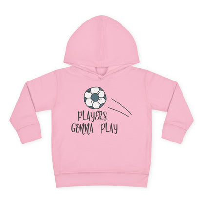 Players Gonna Play Toddler Hoodie