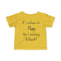 ""If I Refuse To Nap Am I Resisting A Rest? Infant Soft T-Shirt