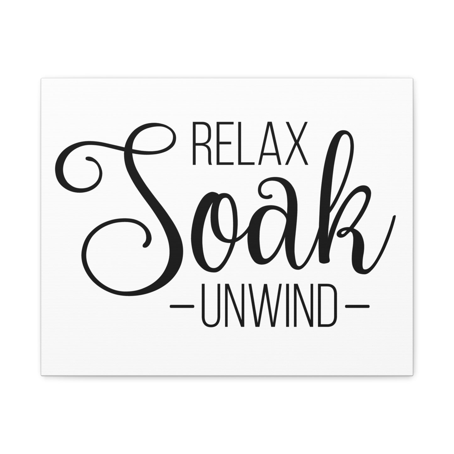 Relax Soak Unwind Canvas Horizontal Wraps w/o Frame