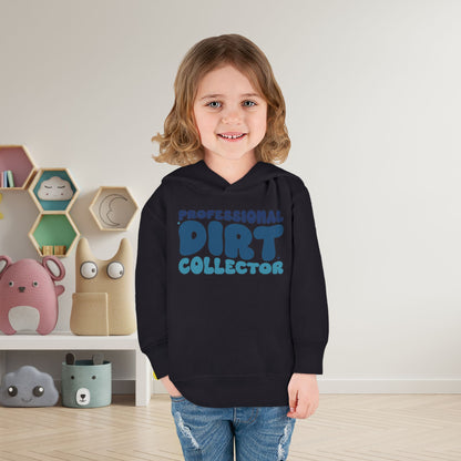 Professional Dirt Collector Toddler Hoodie