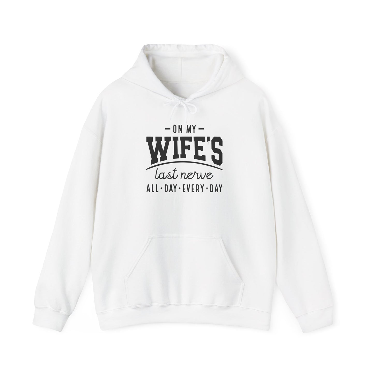 On My Wife's Last Nerve Heavy Blend™ Hooded Sweatshirt