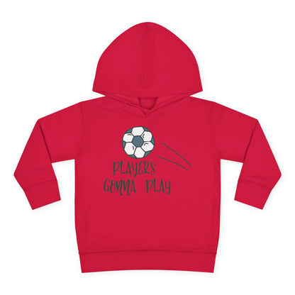 Players Gonna Play Toddler Hoodie