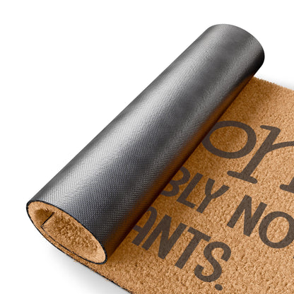Hold On! We're Probably Not Wearing Pants Coconut Fiber Doormat