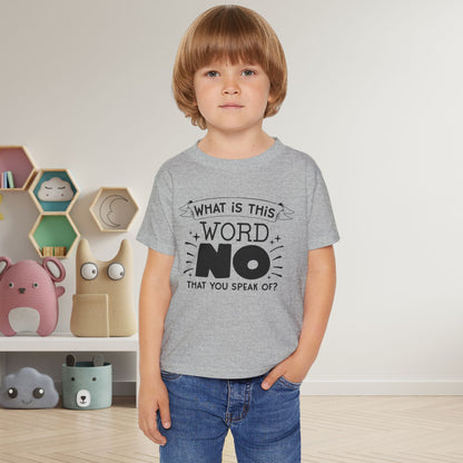 What Is This Word No That You Speak Of? Heavy Cotton™ Toddler T-shirt