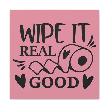 Wipe It Real Good Canvas Square Wraps w/o Frame