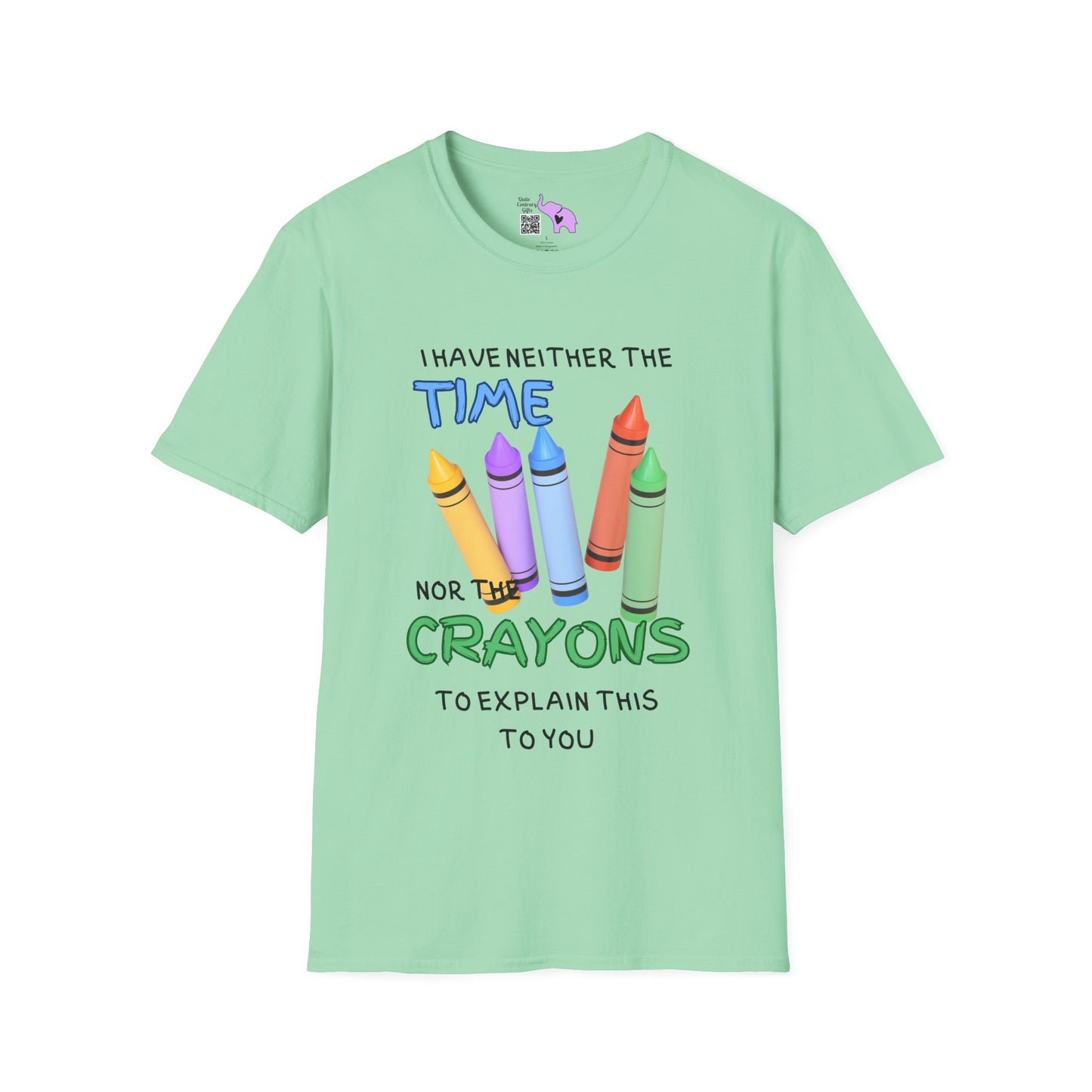 I Have Neither The Time Nor The Crayons To Explain This To You Adult T-shirt