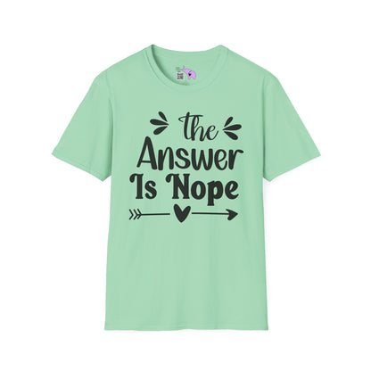 The Answer is Nope Adult T-shirt