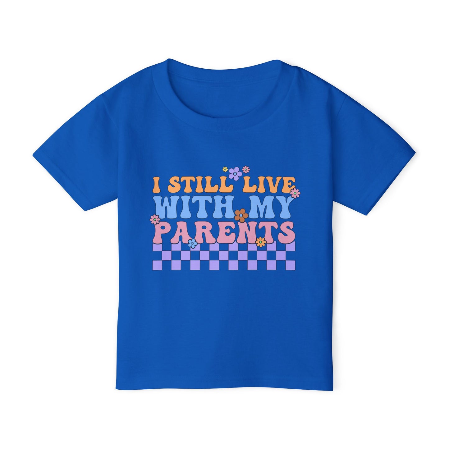 I Still Live With My Parents Heavy Cotton™ Toddler T-shirt