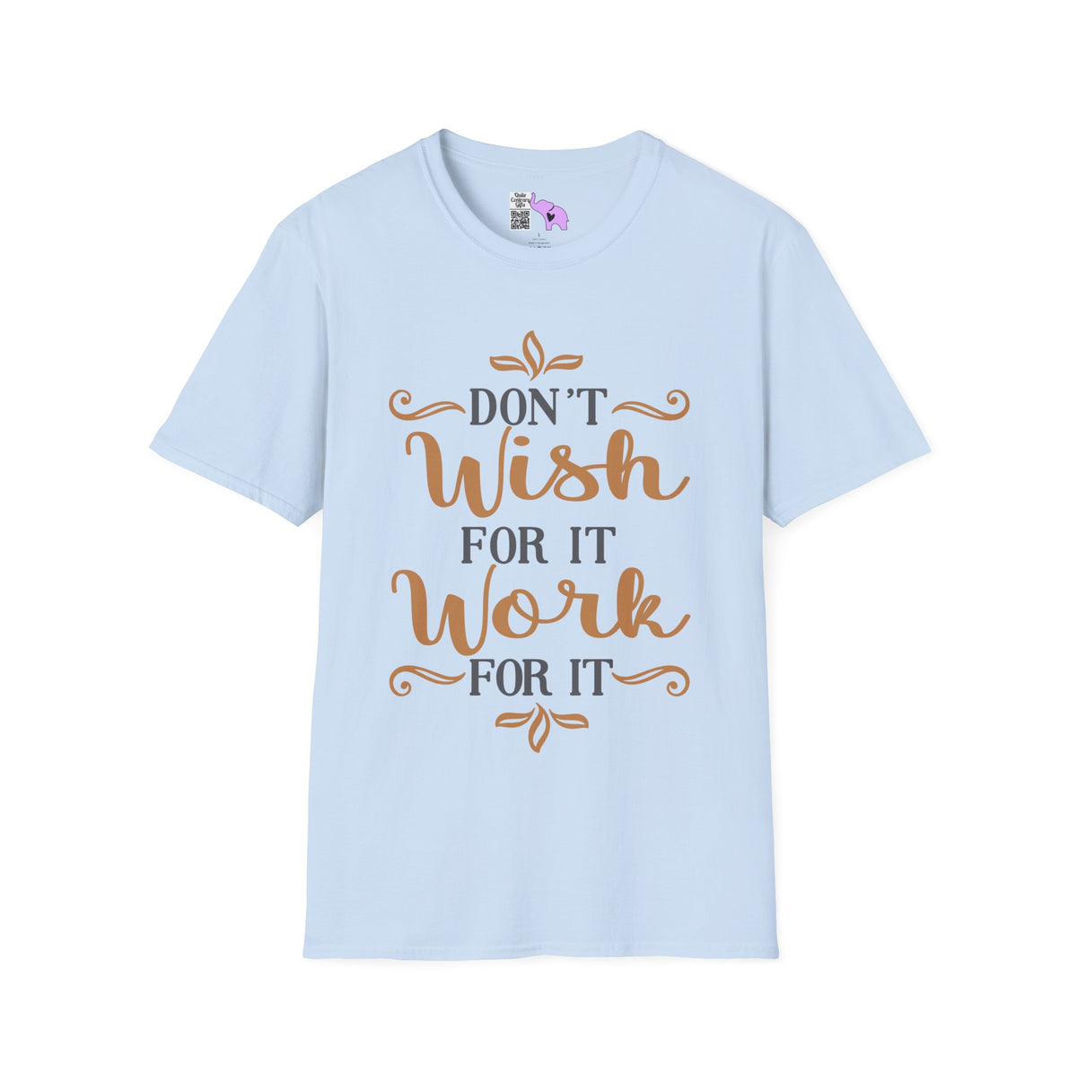 Don't Wish For It Work For It Adult T-shirt