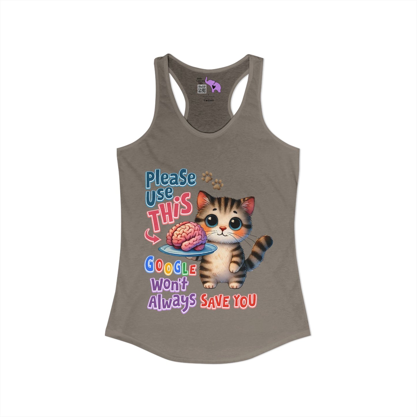 Please Use This; Google Won't Always Save You Women's Ideal Racerback Tank