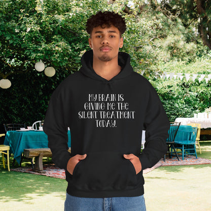 My Brain Is Giving Me The Silent Treatment Today Heavy Blend™ Hooded Sweatshirt