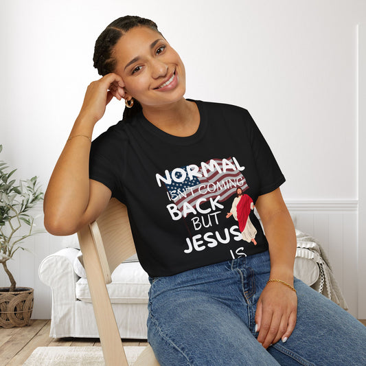 Normal Isn't Coming Back But Jesus Is Adult T-shirt