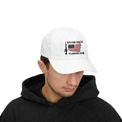 We Use Our 2nd to Defend Our 1st Embroidered Classic Dad Cap