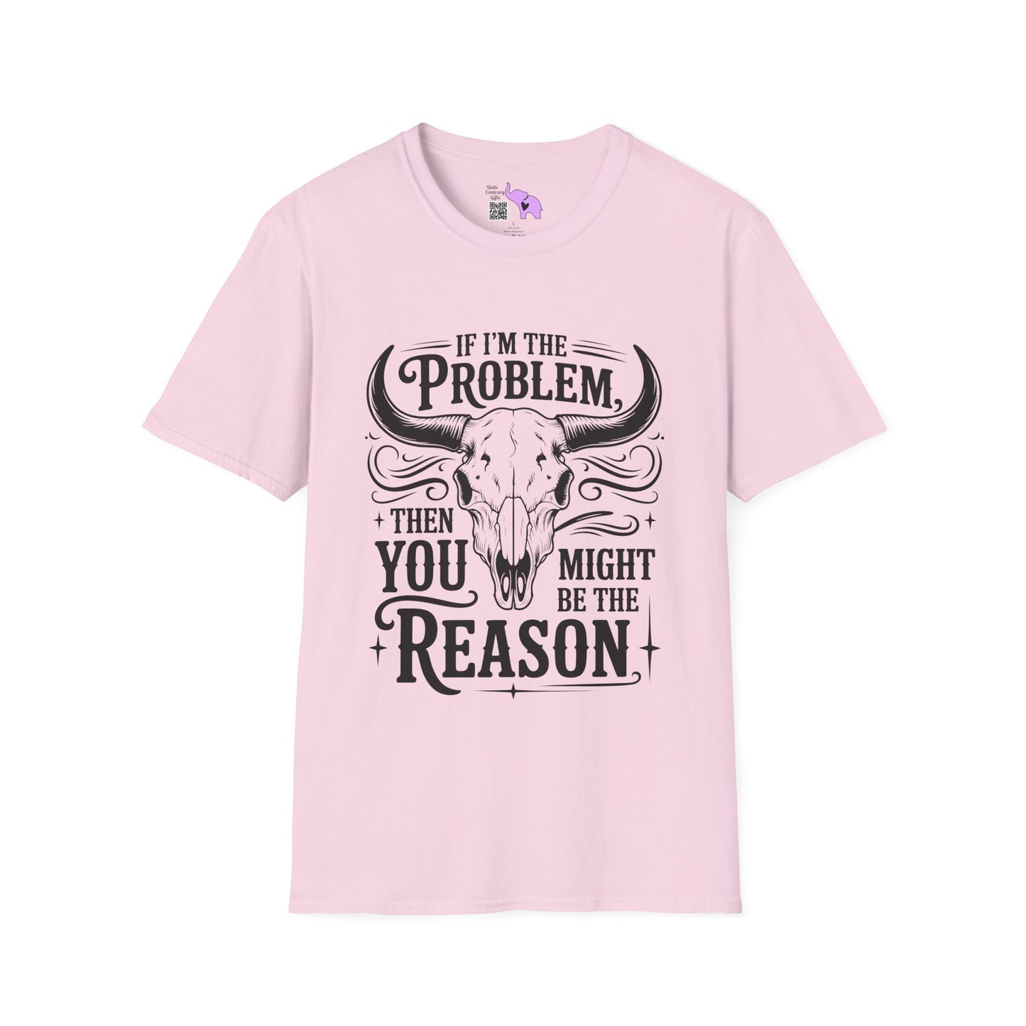 If I'm The Problem You Might Be The Reason Adult T-shirt