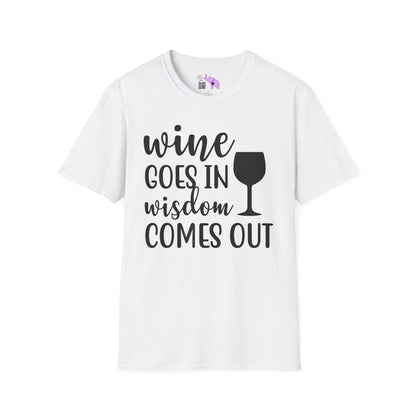 Wine Goes In Wisdom Comes Out Adult T-shirt