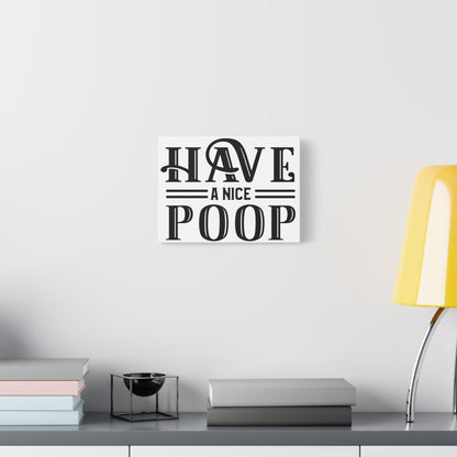Have A Nice Poop (Horizontal) Canvas Art
