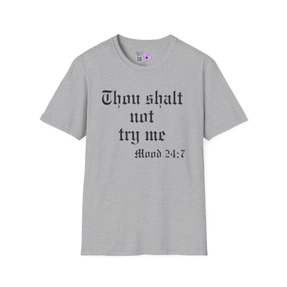 Thou Shalt Not Try Me Mood 24:7 Adult T-shirt