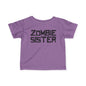 ""Zombie Sister Infant T-Shirt