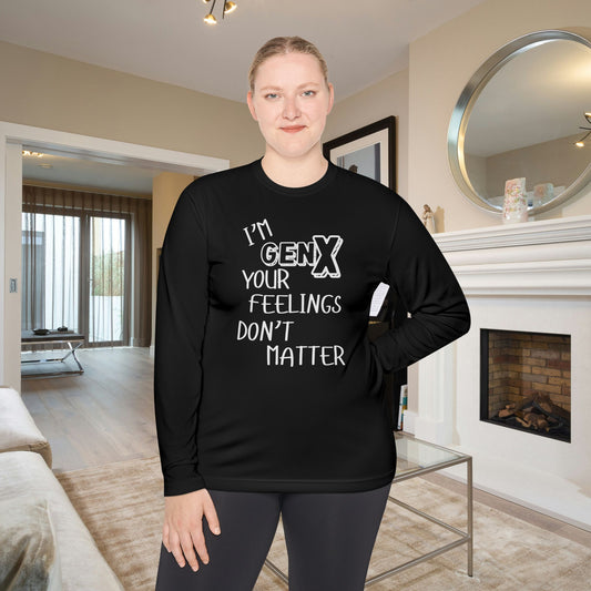 I'm GenX Your Feelings Don't Matter Unisex Lightweight Long Sleeve Tee