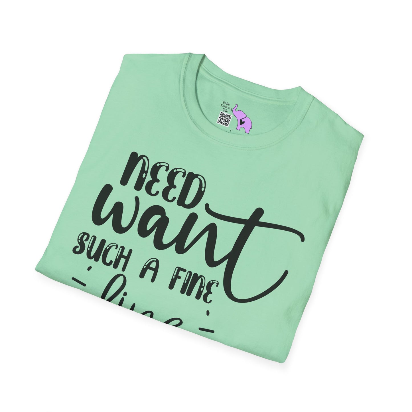 Need Want Such A Fine Line Adult T-shirt