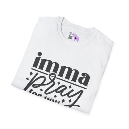 Imma Pray For You Adult T-shirt
