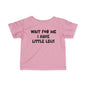 Wait For Me I Have Little Legs Infant Soft T-Shirt