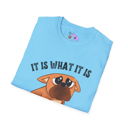 It Is What It Is And It's Not Great (Dog) Adult T-shirt