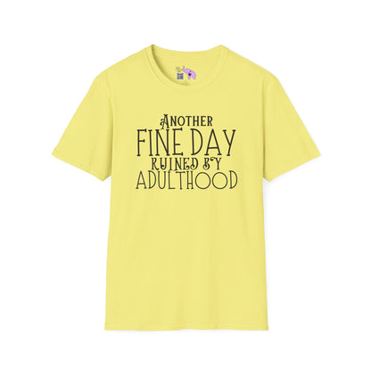 Another Fine Day Ruined By Adulthood Adult T-shirt