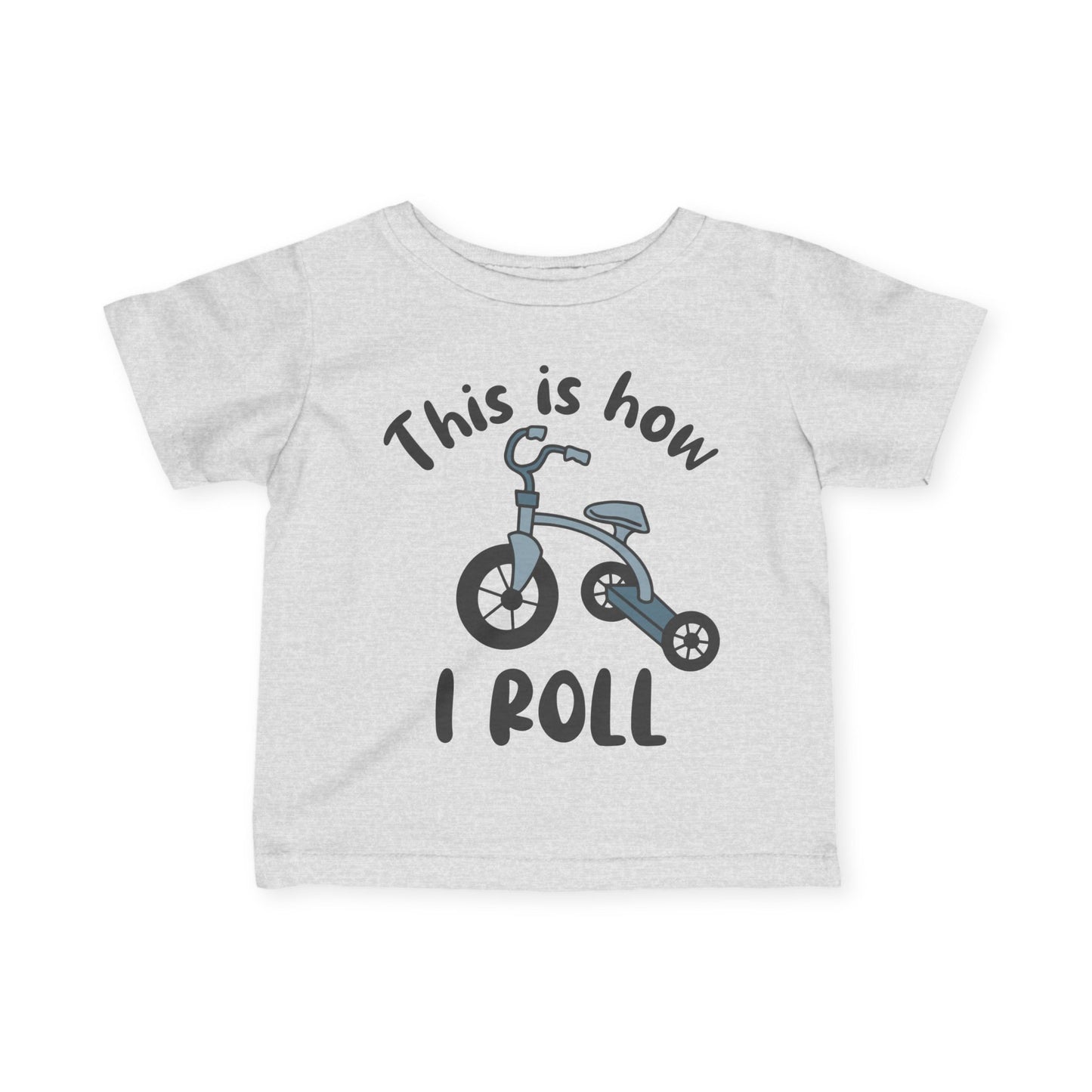 ""This Is How I Roll (Tricycle) Infant Soft T-Shirt