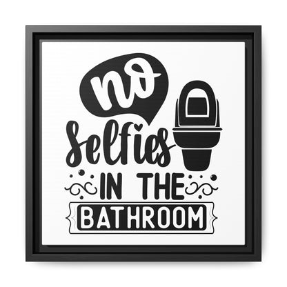 No Selfies In The Bathroom Canvas Bathroom Art