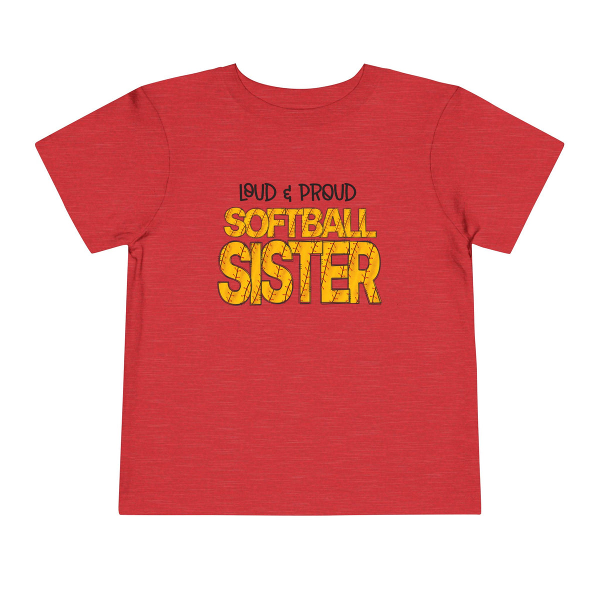 ""Loud & Proud Softball Sister Toddler Tee