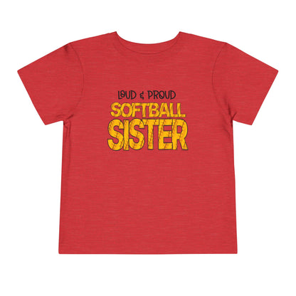 ""Loud & Proud Softball Sister Toddler Tee