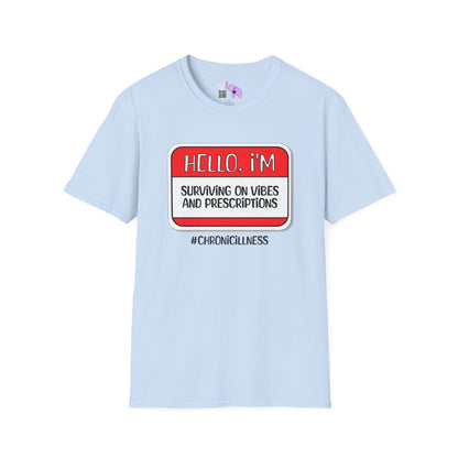 Hello, I'm Surviving on Vibes and Prescriptions Adult T-shirt