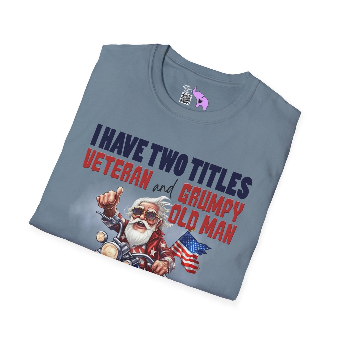I Have 2 Titles: Veteran & Grumpy Old Man... Adult T-Shirt