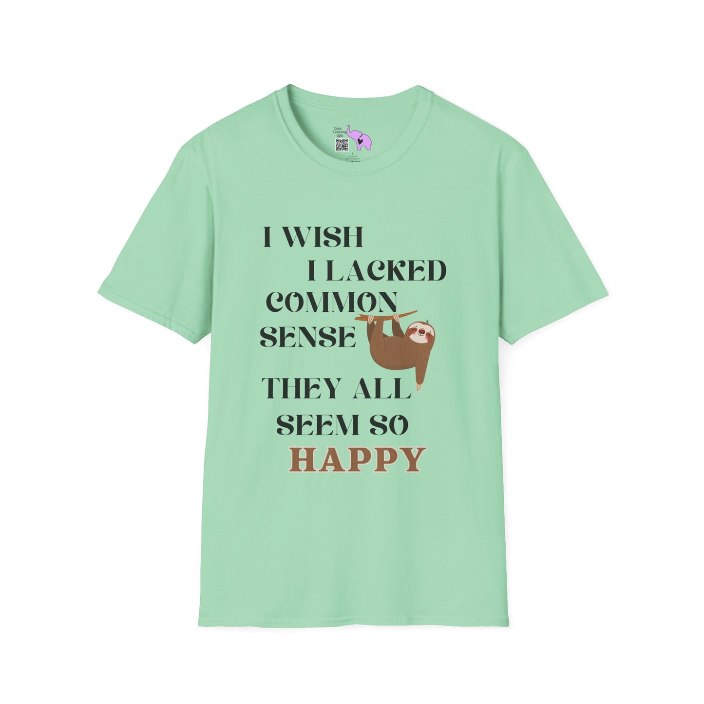 I Wish I Lacked Common Sense, They All Seem So Happy Adult T-shirt