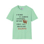 I Wish I Lacked Common Sense, They All Seem So Happy Adult T-shirt