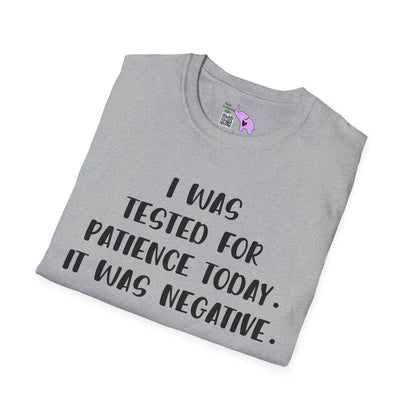 I Was Tested For Patience Today It Was Negative Adult T-shirt