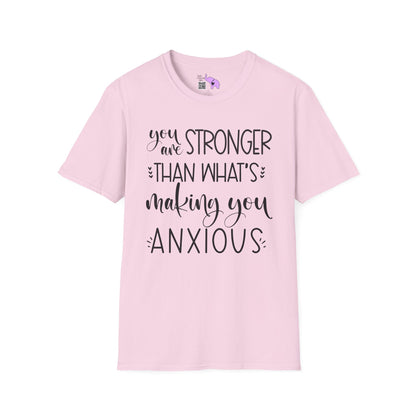 You Are Stronger Than What's Making You Anxious Adult T-shirt